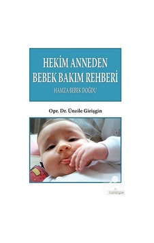 Hekim Anneden Bebek Bakım Rehberi - Ünzile Girişgin - Kardelen Yayınları