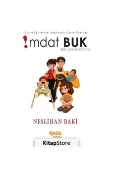 Çocuk Eğitiminde Uygulamalı Çözüm Önerileri - İmdat Buk - Neslihan Baki - Çelik Yayınevi