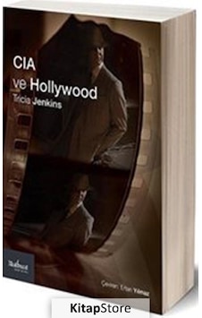 CIA ve Hollywood: Teşkilat Sinema ve Televizyonu Nasıl Biçimlendiriyor? - Tricia Jenkins - Matbuat Yayın Grubu CIA ve Hollywood: Teşkilat Sinema ve Televizyonu Nasıl Biçimlendiriyor? - Tricia Jenkins - Matbuat Yayın Grubu