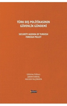 Türk Dış Politikasının Güvenlik Gündemi- Orient Yayınları Türk Dış Politikasının Güvenlik Gündemi- Orient Yayınları