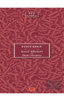 Kaza Sözleri ve Öteki Metinler - Ferit Edgü - Kırmızı Kedi