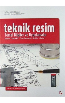 Teknik Resim - Temel Bilgiler ve Uygulamalar - Rashid Abdullayev - Gabil Abdulla - Seçkin Yayıncılık Teknik Resim - Temel Bilgiler ve Uygulamalar - Rashid Abdullayev - Gabil Abdulla - Seçkin Yayıncılık