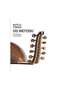 Ud Metodu Gelenekle Geleceğe - Mutlu Torun - Porte Müzik Eğitim Yayınları