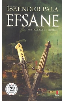 Efsane-Bir Barbaros Romanı-Midi Boy - İskender Pala - Kapı Yayınları