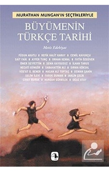 Büyümenin Türkçe Tarihi / Murathan Mungan Büyümenin Türkçe Tarihi / Murathan Mungan