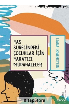 Yas Sürecindeki Çocuklar için Yaratıcı Müdahaleler / Liana Löw... Yas Sürecindeki Çocuklar için Yaratıcı Müdahaleler / Liana Löw...