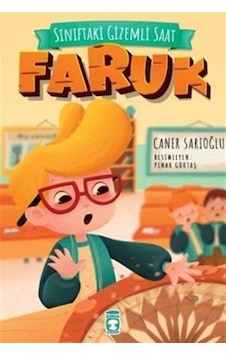 Sınıftaki Gizemli Saat - Faruk - Caner Sarıoğlu - Timaş Çocuk Sınıftaki Gizemli Saat - Faruk - Caner Sarıoğlu - Timaş Çocuk
