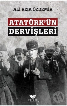 Atatürkün Dervişleri - Ali Rıza Özdemir - Efsus