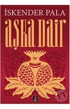 Aşka Dair - İskender Pala - Kapı Yayınları