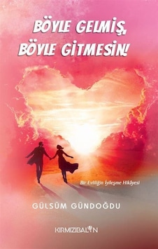 Böyle Gelmiş, Böyle Gitmesin / Gülsüm Gündoğdu Böyle Gelmiş, Böyle Gitmesin / Gülsüm Gündoğdu
