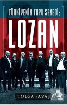 Türkiyenin Tapu Senedi: Lozan - Tolga Savaş - Kamer Yayınları Türkiyenin Tapu Senedi: Lozan - Tolga Savaş - Kamer Yayınları