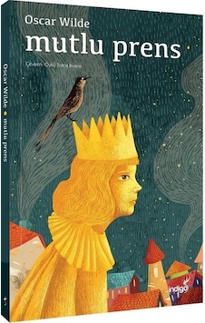 Mutlu Prens - Oscar Wilde - İndigo Çocuk Mutlu Prens - Oscar Wilde - İndigo Çocuk