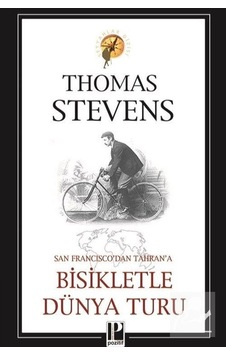 Bisikletle Dünya Turu - Thomas Stevens Bisikletle Dünya Turu - Thomas Stevens