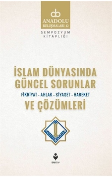 İslam Dünyasında Güncel Sorunlar ve Çözümleri / Fikriyat-Ahlak... İslam Dünyasında Güncel Sorunlar ve Çözümleri / Fikriyat-Ahlak...