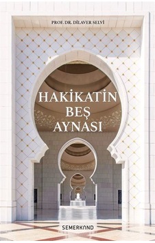 Hakikatin Beş Aynası / Doç. Dr. Dilaver Selvi Hakikatin Beş Aynası / Doç. Dr. Dilaver Selvi