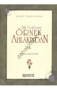 Hak Dostlarının Örnek Ahlakından - 1 Osman Nuri Topbaş Hak Dostlarının Örnek Ahlakından - 1 Osman Nuri Topbaş