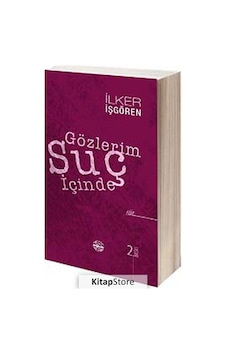 Gözlerim Suç İçinde - İlker İşgören - Mühür Kitaplığı Gözlerim Suç İçinde - İlker İşgören - Mühür Kitaplığı