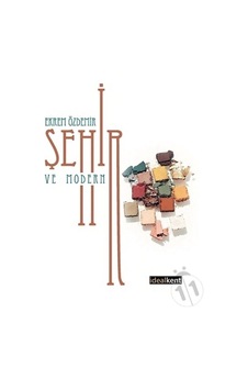 Şehir ve Modern - Ekrem Özdemir - İdealkent Yayınları Şehir ve Modern - Ekrem Özdemir - İdealkent Yayınları