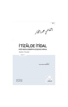 İʿtizalde İtidal Kādî Abdülcebbar'ın Düşünce Mirası 3 Cilt /... İʿtizalde İtidal Kādî Abdülcebbar'ın Düşünce Mirası 3 Cilt /...