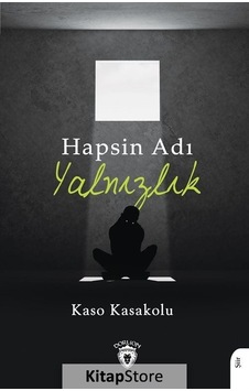 Hapsin Adı Yalnızlık - Kaso Kasakolu - Dorlion Yayınevi