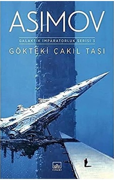 Gökteki Çakıl Taşı: Galaktik İmparatorluk Serisi 3 Gökteki Çakıl Taşı: Galaktik İmparatorluk Serisi 3
