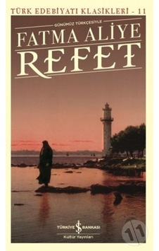 Refet (günümüz Türkçesiyle)/fatma Aliye Topuz Refet (günümüz Türkçesiyle)/fatma Aliye Topuz