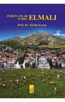 Pehlivanlar Yurdu - Elmalı - Kerim Yavuz - Boğaziçi Yayınları Pehlivanlar Yurdu - Elmalı - Kerim Yavuz - Boğaziçi Yayınları