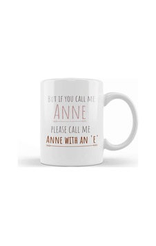 Please Call Me Anne With An E Kupa Bardak Porselen Karışık Please Call Me Anne With An E Kupa Bardak Porselen Karışık
