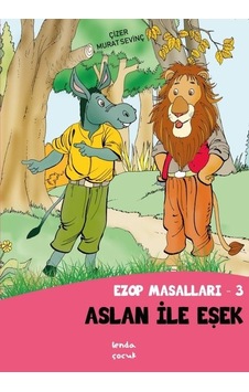 Aslan ile Eşek - Ezop Masalları 3 - Murat Sevinç - Lenda Çocuk