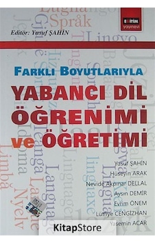 Farklı Boyutlarıyla Yabancı Dil Öğrenimi ve Öğretimi - Nevide Akpınar Dellal - Aysın Demir - Eğitim Yayınevi Farklı Boyutlarıyla Yabancı Dil Öğrenimi ve Öğretimi - Nevide Akpınar Dellal - Aysın Demir - Eğitim Yayınevi