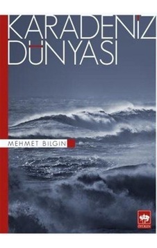 Karadeniz Dünyası / Mehmet Bilgin 9789754379464 Karadeniz Dünyası / Mehmet Bilgin 9789754379464