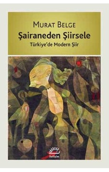Şairaneden Şiirsele : Türkiyede Modern Şiir Şairaneden Şiirsele : Türkiyede Modern Şiir