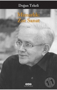 Mimarlık - Zor Sanat - Doğan Tekeli - Yapı Kredi Yayınları