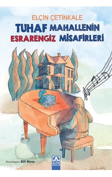 Tuhaf Mahallenin Esrarengiz Misafirleri / Elçin Çetinkale Tuhaf Mahallenin Esrarengiz Misafirleri / Elçin Çetinkale