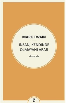İnsan Kendinde Olmayanı Arar - Mark Twain - Zeplin Kitap