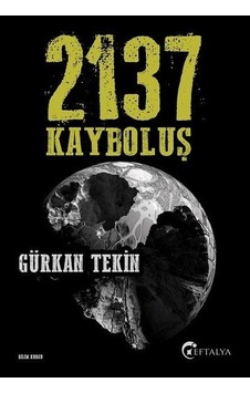2137 Kayboluş - Gürkan Tekin - Eftalya Yayınları 2137 Kayboluş - Gürkan Tekin - Eftalya Yayınları