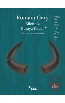 Biletiniz Buraya Kadar - Romain Gary - Sel Yayıncılık