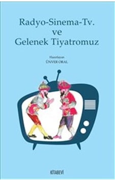 Radyo-sinema-tv Ve Gelenek Tiyatromuz