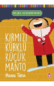 Kırmızı Kürklü Küçük Manto - Hayal Kütüphanesi 5-Havva Tekin - Timaş Çocuk Kırmızı Kürklü Küçük Manto - Hayal Kütüphanesi 5-Havva Tekin - Timaş Çocuk