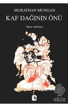 Kaf Dağının Önü - Murathan Mungan - Metis Yayınları Kaf Dağının Önü - Murathan Mungan - Metis Yayınları