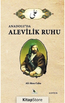 Anadolu'da Alevilik Ruhu - Ali Akın Caba - Kalender Yayınevi Anadolu'da Alevilik Ruhu - Ali Akın Caba - Kalender Yayınevi