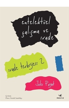 İrade Terbiyesi 2 - Entelektüel Çalışma ve İrade - Jules Payot - Mecaz