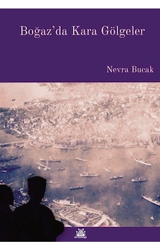 Boğaz'da Kara Gölgeler / Nevra Bucak Boğaz'da Kara Gölgeler / Nevra Bucak