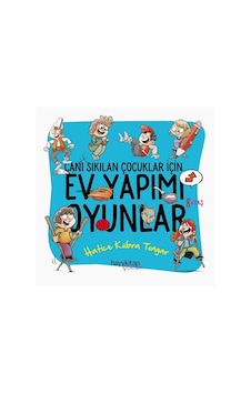 Ev Yapımı Oyunlar-  Canı Sıkılan Çocuklar İçin - Hatice Kübra Tongar - Hayykitap