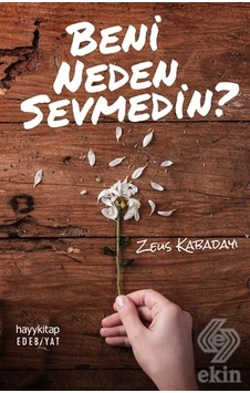 Beni Neden Sevmedin? - Zeus Kabadayı - Hayykitap