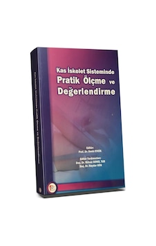 Kas İskelet Sisteminde Pratik Ölçme Ve Değerlendirme/Deniz Evcik Kas İskelet Sisteminde Pratik Ölçme Ve Değerlendirme/Deniz Evcik