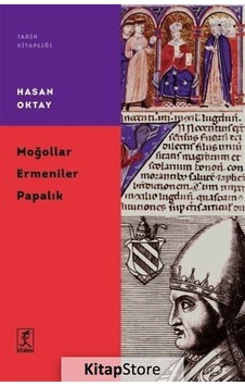 Moğollar Ermeniler Papalık - Hasan Oktay - Hitabevi Moğollar Ermeniler Papalık - Hasan Oktay - Hitabevi