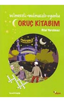 Bilmeceli-Bulmacalı-Oyunlu Oruç kitabım Yrd. Doç. Dr. Bilal Yor 9786054036387 Bilmeceli-Bulmacalı-Oyunlu Oruç kitabım Yrd. Doç. Dr. Bilal Yor 9786054036387