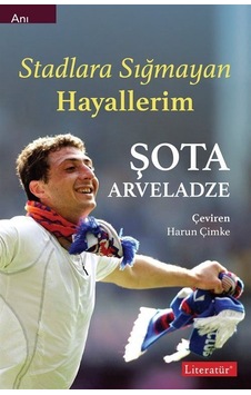 Stadlara Sığmayan Hayallerim / Şota Arveladze