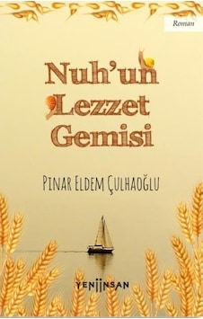 Nuh'un Lezzet Gemisi - Pınar Eldem Çulhaoğlu - Yeni İnsan Yayınevi Nuh'un Lezzet Gemisi - Pınar Eldem Çulhaoğlu - Yeni İnsan Yayınevi